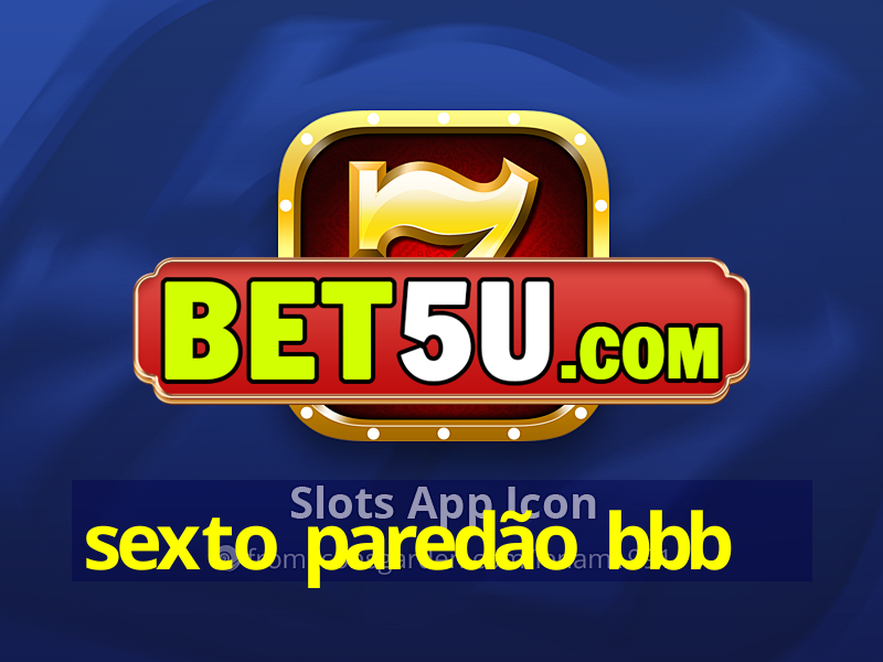 sexto paredão bbb